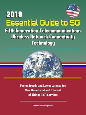 cover image of 2019 Essential Guide to 5G Fifth-Generation Telecommunications Wireless Network Connectivity Technology